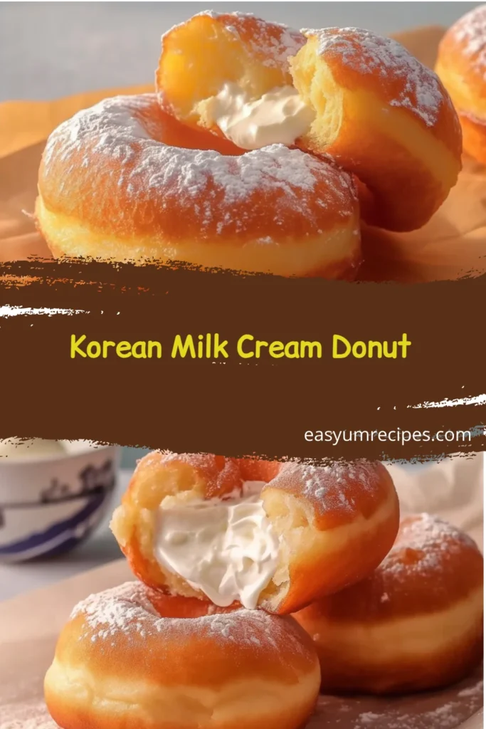 Korean Milk Cream Donut, a fluffy treat filled with delicious cream
